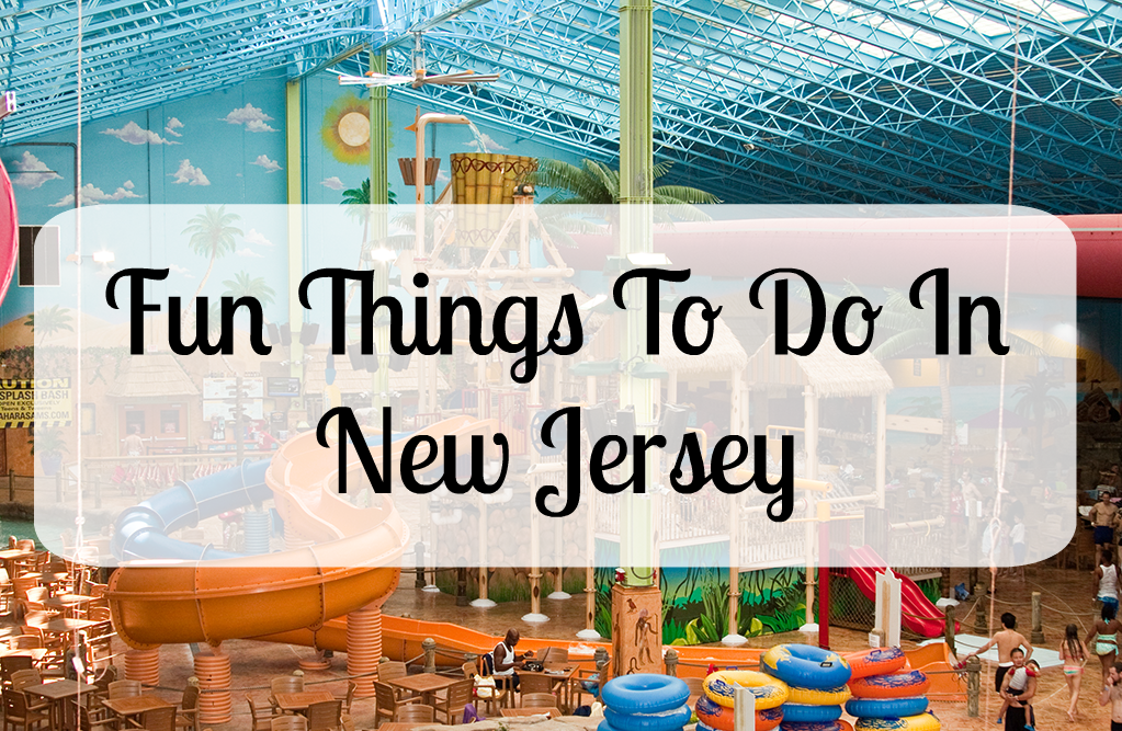 Oír de Triplicar posibilidad 75 Fun Places To Visit in New Jersey - Moms Of Cape May